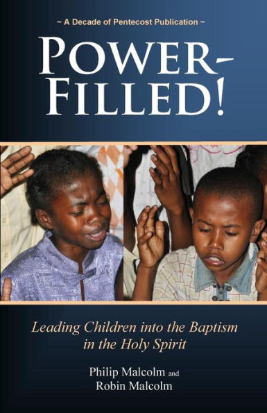 Power-Filled: Leading Children Into The Baptism Into The Holy Spirit