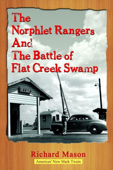 The Norphlet Rangers And The Battle Of Flat Creek Swamp (Richard The Paperboy)