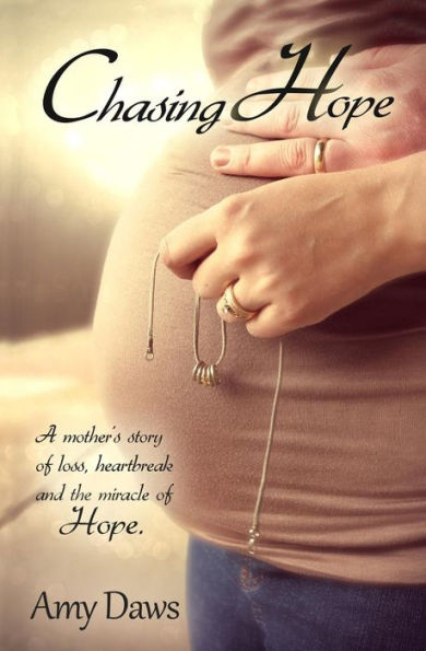 Chasing Hope: A Mother'S Story Of Loss, Heartbreak And The Miracle Of Hope