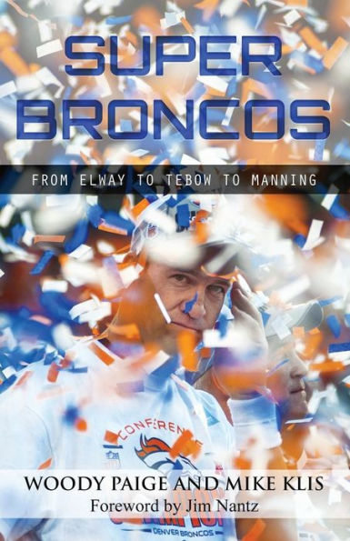 Super Broncos: From Elway To Tebow To Manning