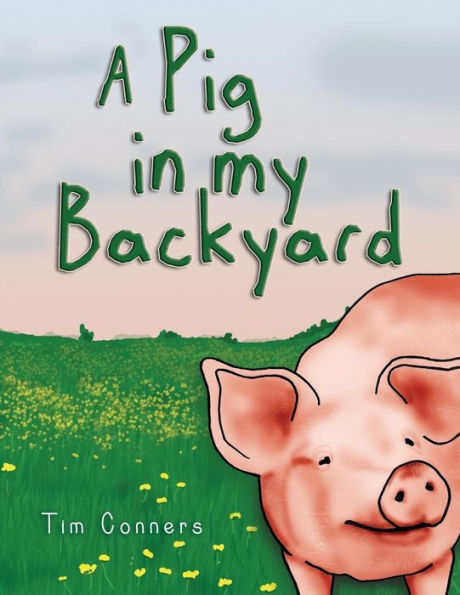 A Pig In My Backyard