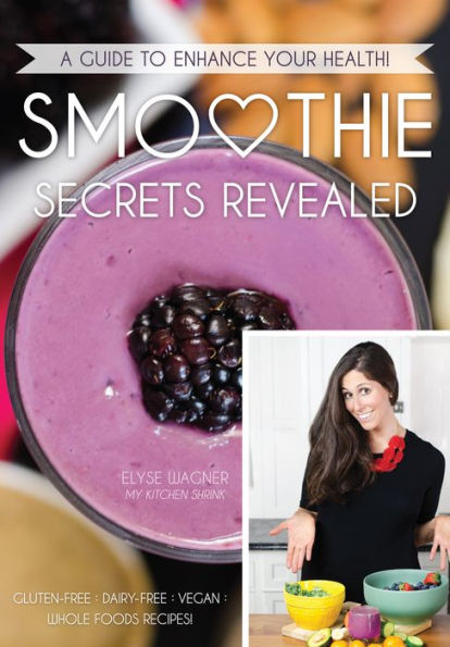Smoothie Secrets Revealed: A Guide To Enhance Your Health