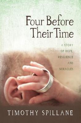 Four Before Their Time: A Story Of Hope, Resilience And Miracles
