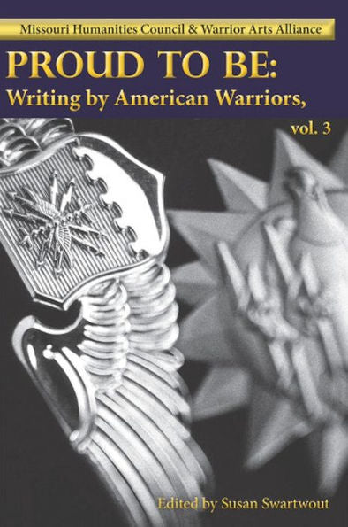 Proud To Be: Writing By American Warriors, Volume 3 (3)