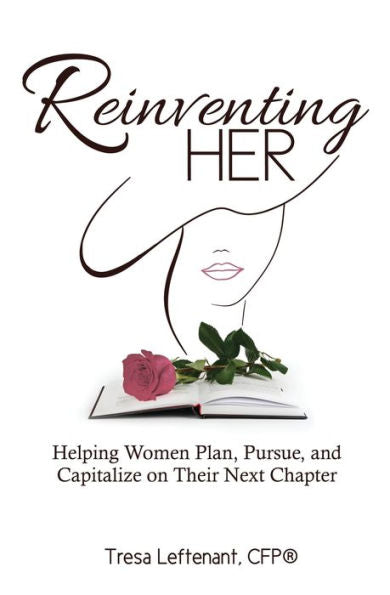 Reinventing Her: Helping Women Plan, Pursue, And Capitalize Their Next Chapter