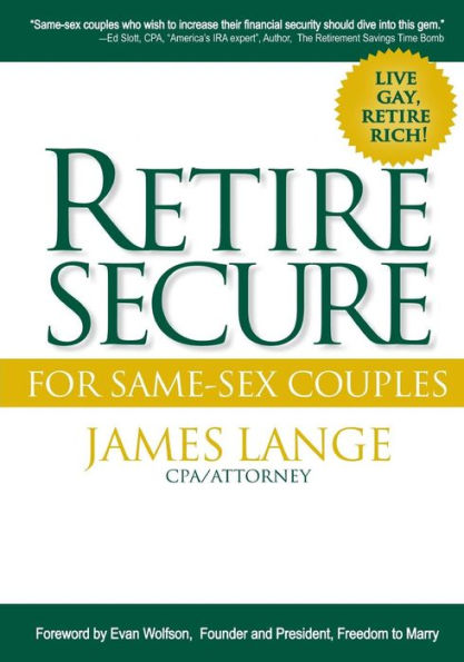 Retire Secure! For Same-Sex Couples: Live Gay, Retire Rich