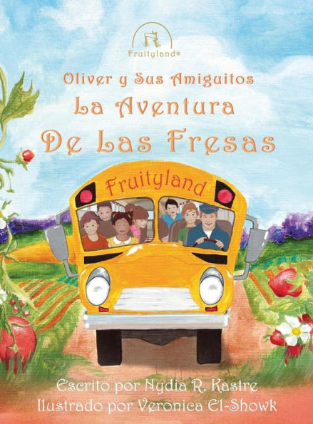 Oliver Y Sus Amiguitos La Aventura De Las Fresas (Spanish Edition)