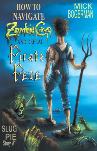 How To Navigate Zombie Cave And Defeat Pirate Pete (Slug Pie Stories)