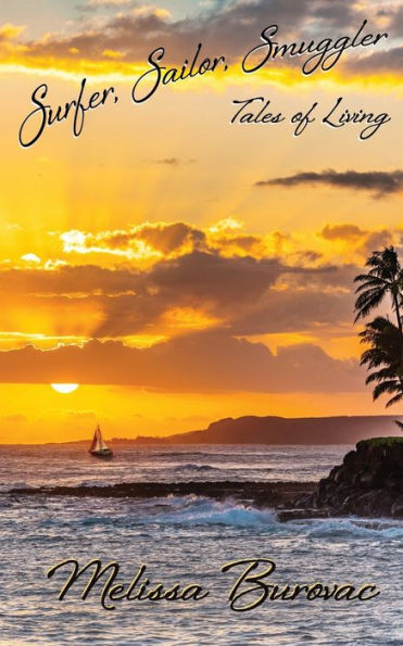 Surfer, Sailor, Smuggler: Tales Of Living