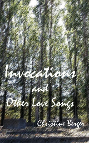 Invocations And Other Love Songs