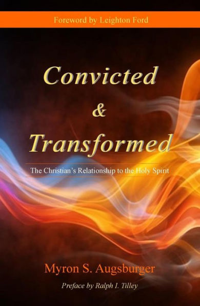 Convicted & Transformed: The Christian's Relationship To The Holy Spirit