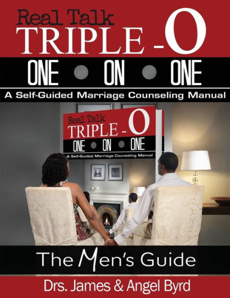 Real Talk Triple O One On One: Real Talk Triple One On Onea Self-Guided Marriage Counseling Manual (The Man'S Guide)