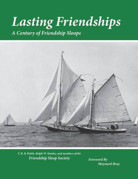 Lasting Friendships: A Century Of Friendship Sloops
