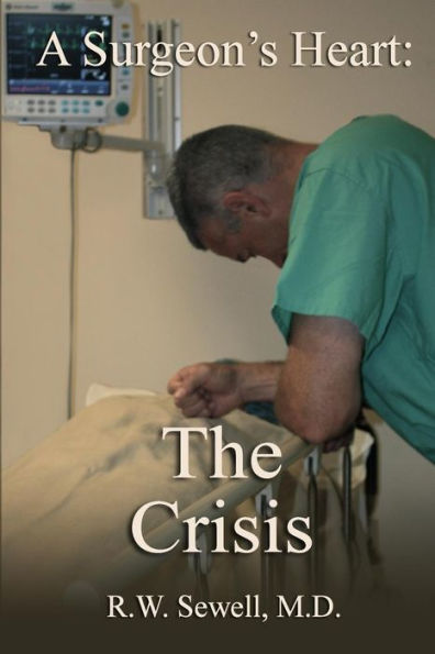 A Surgeon'S Heart: The Crisis