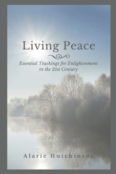 Living Peace: Essential Teachings For Enlightenment In The 21St Century
