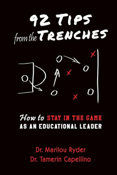 92 Tips From The Trenches: How To Stay In The Game As An Educational Leader