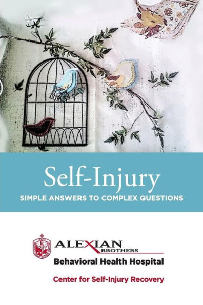 Self Injury: Simple Answers To Complex Questions