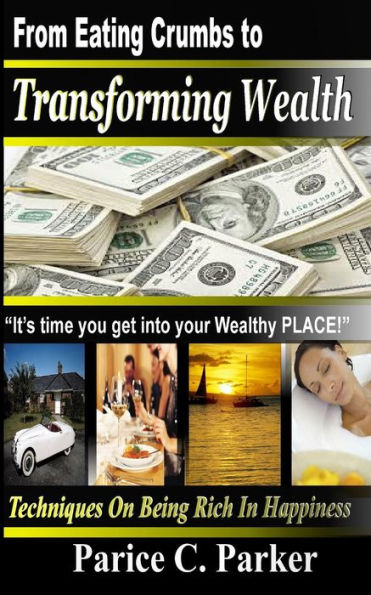 From Eating Crumbs To Transforming Wealth