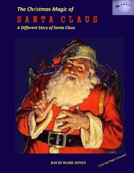 The Christmas Magic Of Santa Claus: A Different Santa Claus Story