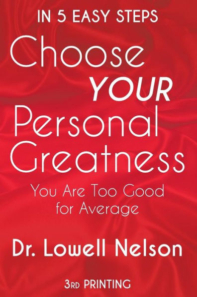 Choose Your Personal Greatness: You Are Too Good For Average