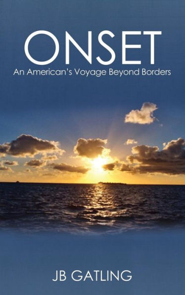 Onset: An American'S Voyage Beyond Borders