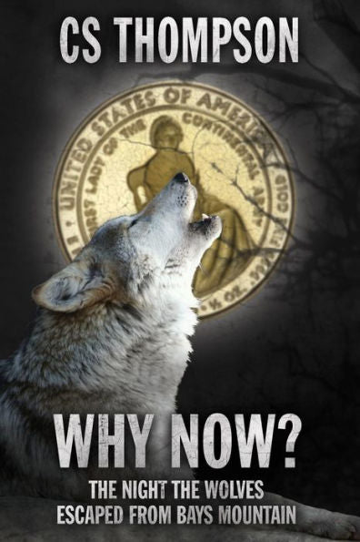 Why Now?: The Night The Wolves Escaped From Bays Mountain
