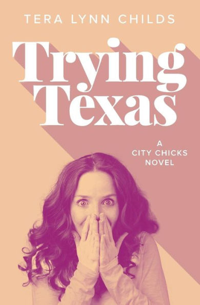 Trying Texas (City Chicks)