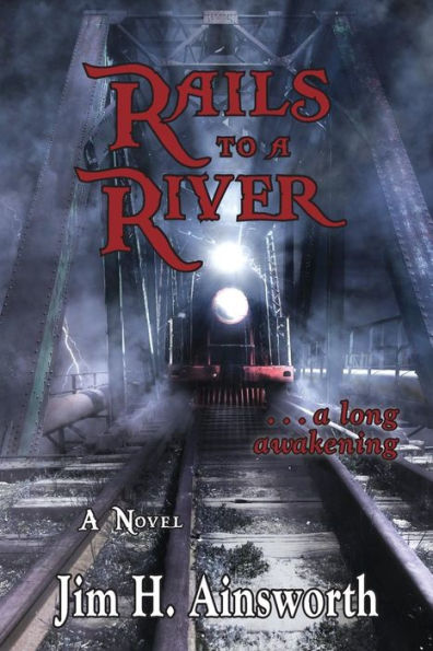 Rails To A River: A Long Awakening