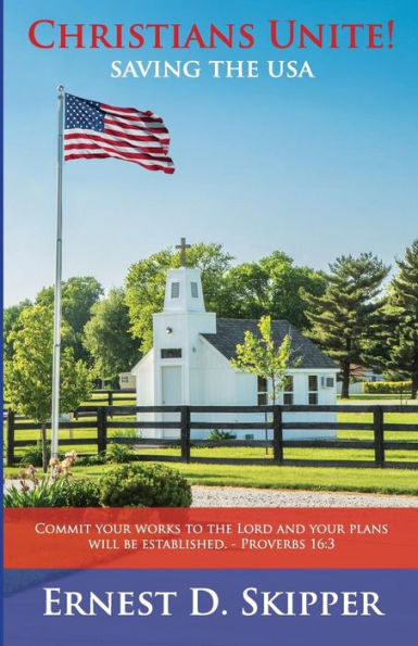 Christians Unite!: Saving The Usa