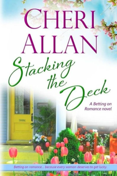 Stacking The Deck (A Betting On Romance Novel)