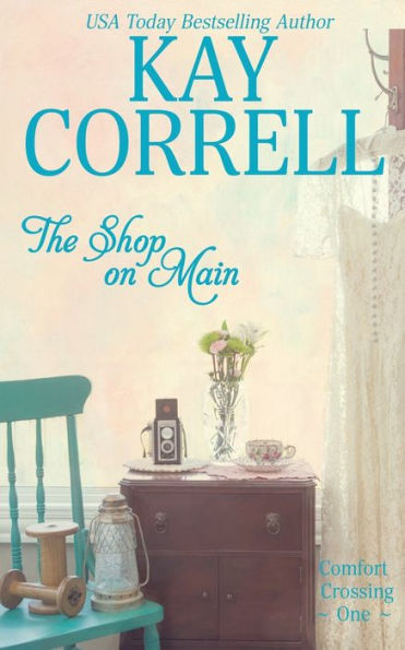 The Shop On Main: Comfort Crossing Book One