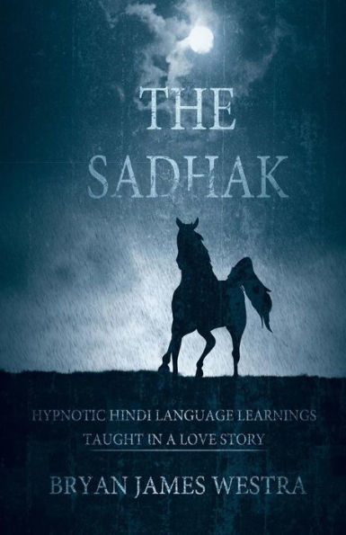 The Sadhak: Hypnotic Hindi Language Learnins Taught In A Love Story