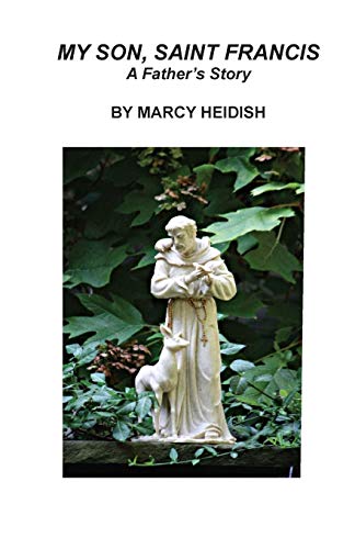 My Son, Saint Francis: A Father's Story