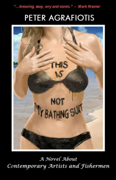 This Is Not My Bathing Suit: A Novel About Contemporary Artists And Fishermen