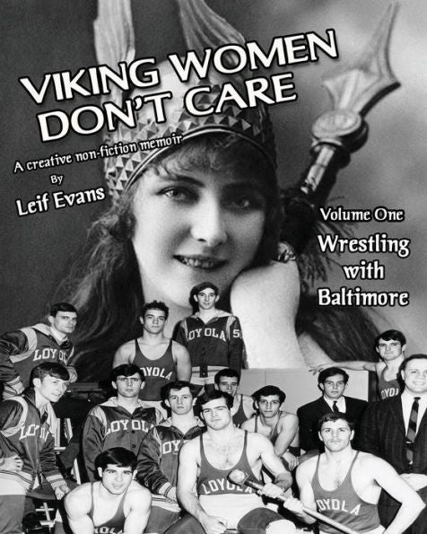 Viking Women Don'T Care: Wrestling With Baltimore (Volume One)