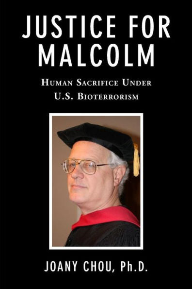 Justice For Malcolm: Human Sacrifice Under U.S. Bioterrorism