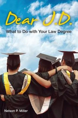 Dear J.D.: What To Do With Your Law Degree