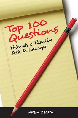 Top 100 Questions Friends & Family Ask A Lawyer