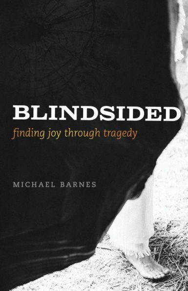 Blindsided Finding Joy Through Tragedy