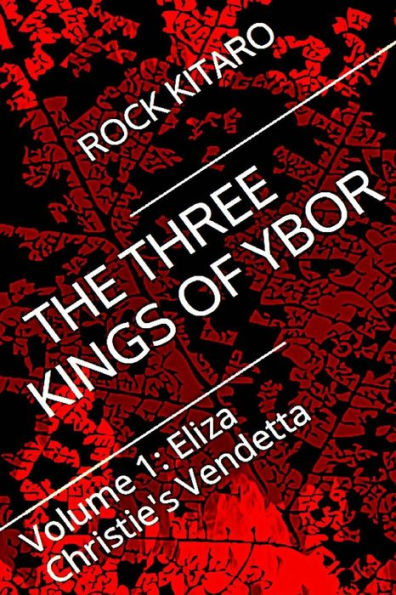 The Three Kings Of Ybor - Vol. 1: Eliza Christie'S Vendetta