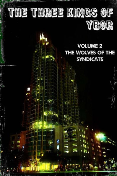 The Three Kings Of Ybor - Vol. 2: The Wolves Of The Syndicate