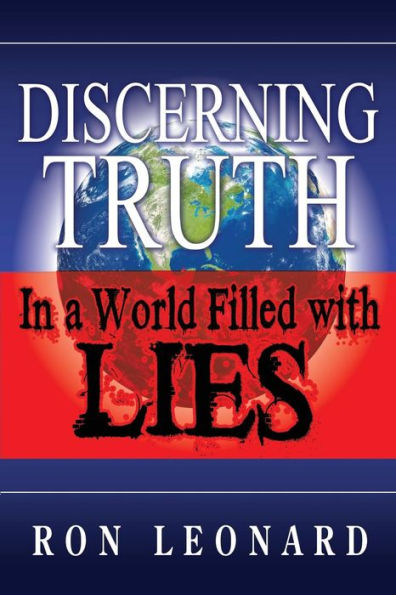Discerning Truth In A World Filled With Lies