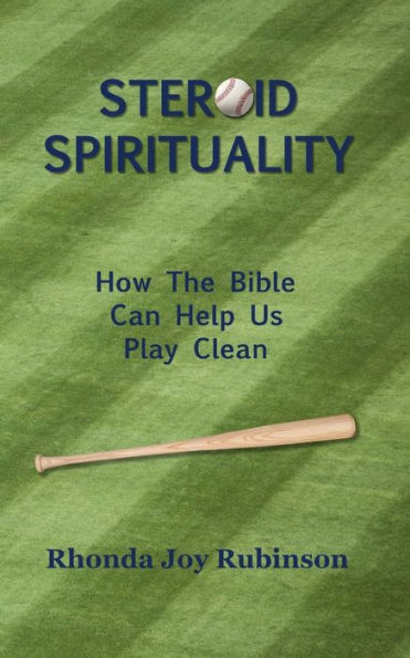 Steroid Spirituality: How The Bible Can Help Us Play Clean