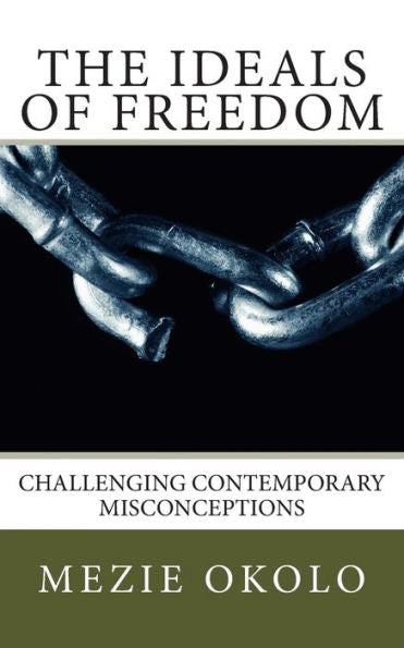 The Ideals Of Freedom: Biblical Perspective And Contemporary Misconceptions