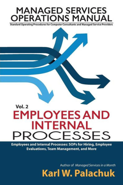 Vol. 2 - Employees And Internal Processes: Sops For Hiring, Employee Evaluations, Team Management, And More