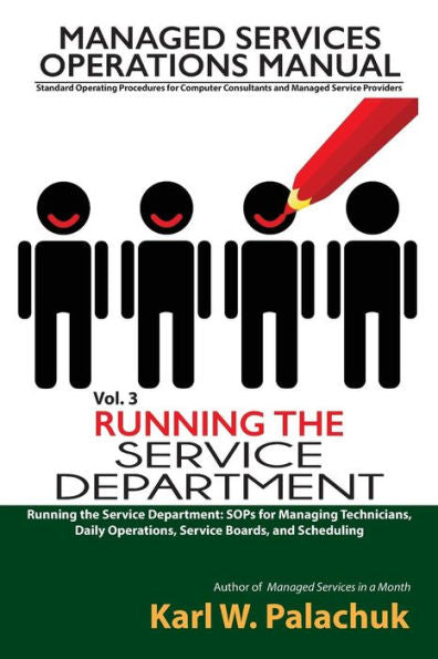 Vol. 3 - Running The Service Department: Sops For Managing Technicians, Daily Operations, Service Boards, And Scheduling