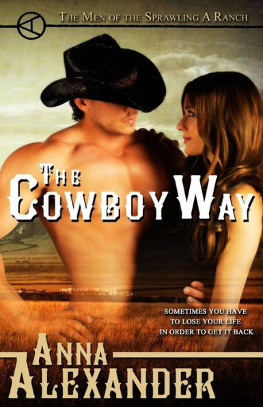 The Cowboy Way (Men Of The Sprawling A Ranch)