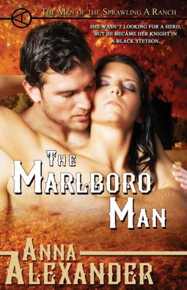 The Marlboro Man (Men Of The Sprawling A Ranch)