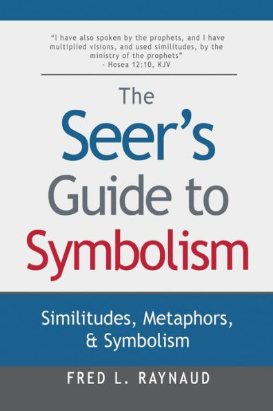 The Seer'S Guide To Symbolism: Similitudes, Metaphors, And Symbolism (The Seer'S Series)