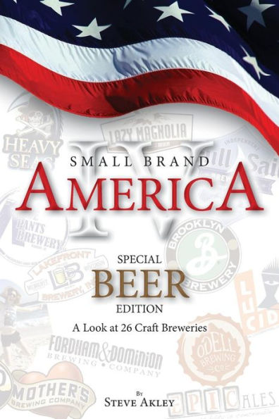 Small Brand America Iv: Special Beer Edition: A Look At 26 Craft Breweries